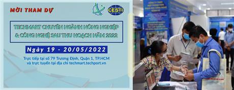 Mời tham dự Techmart Nông nghiệp & Công nghệ sau thu hoạch 2022